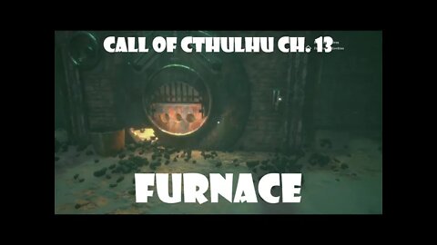 FURNACE Call of Cthulhu Ch. 13