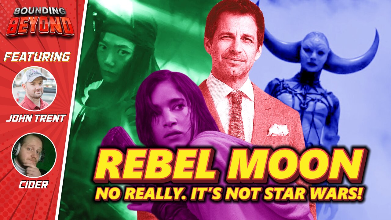 Rebel Moon - It's TOTALLY not Star Wars guys! Toooootally! | Bounding Beyond Ep.60