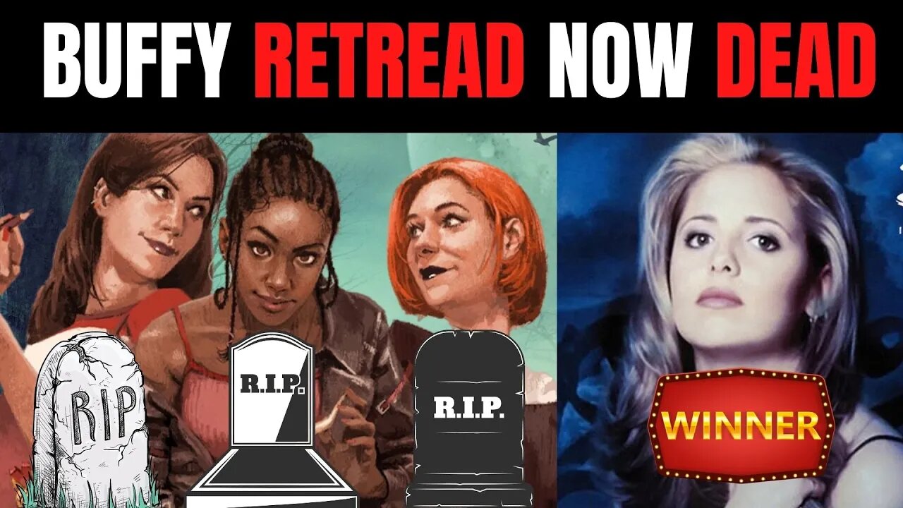 Buffy Retread Gets Staked | Woke Update Dead & Buried