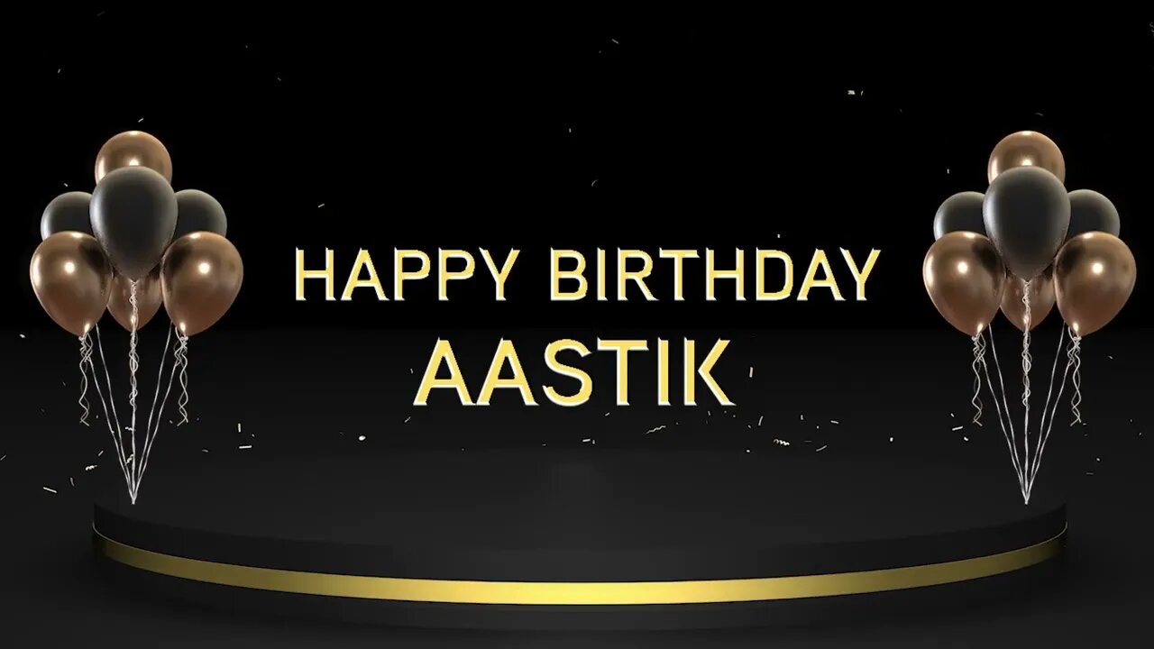 Wish you a very Happy Birthday Aastik