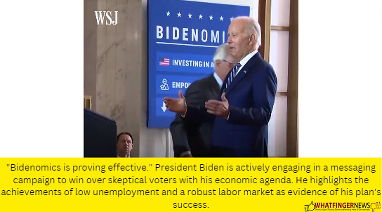 "Bidenomics is proving effective." President Biden is actively engaging in a messaging campaign