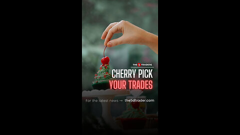 Cherry Pick your Trades