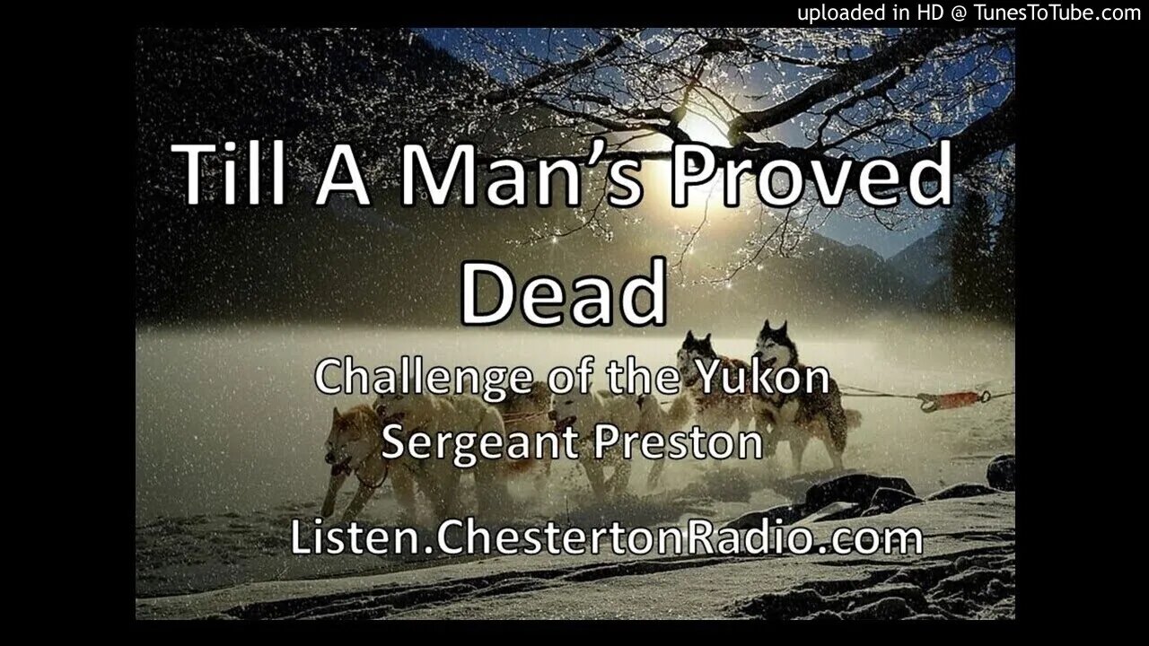 Till A Man's Proved Dead - Challenge of the Yukon