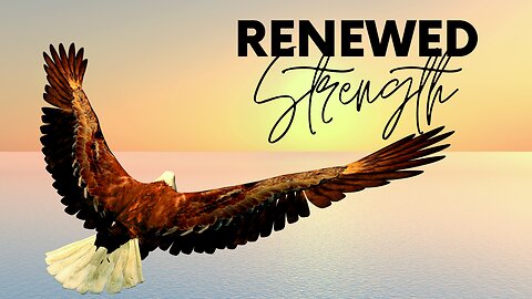 Renewed Strength