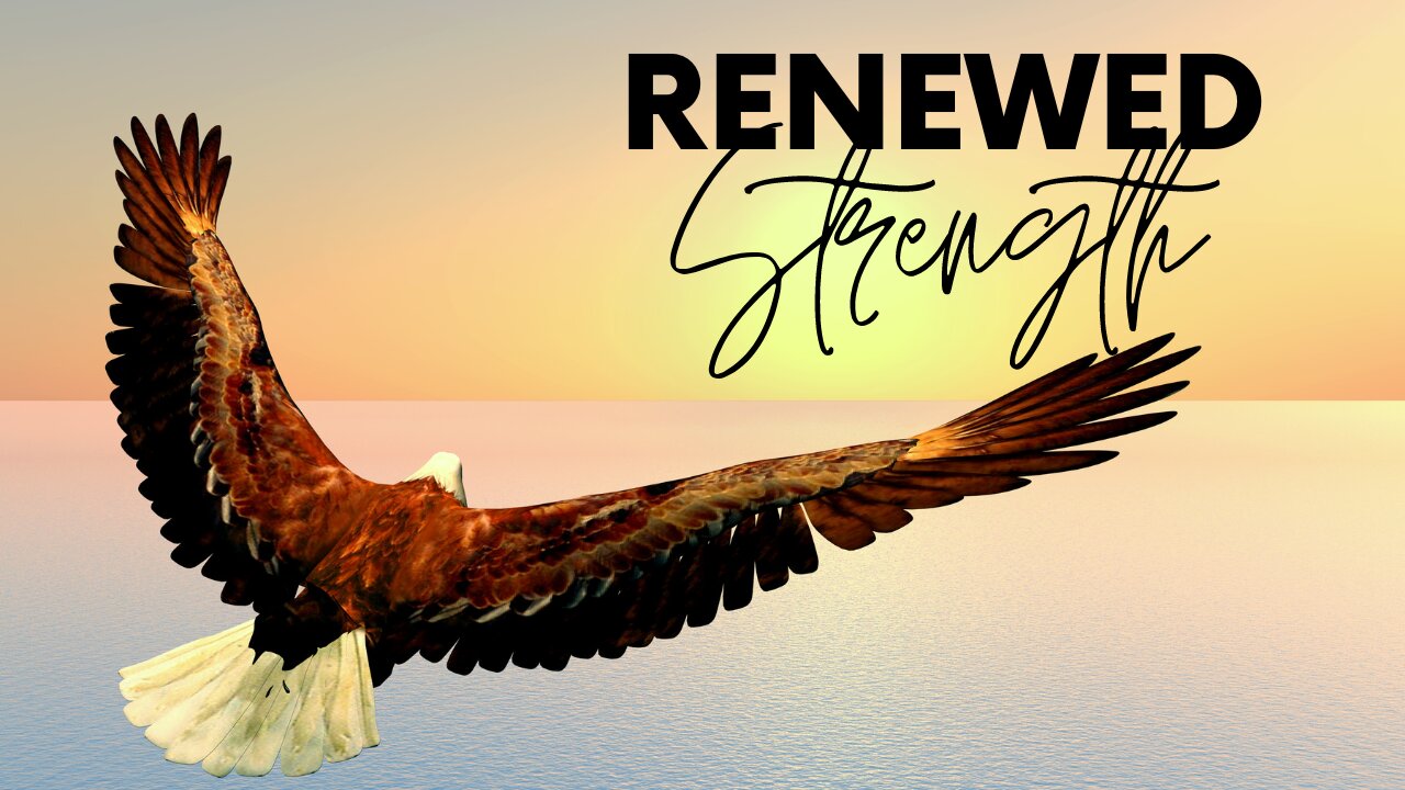 Renewed Strength