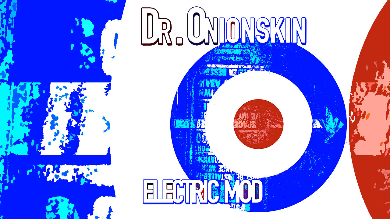 Dr. Onionskin - Electric Mod (Believe That)