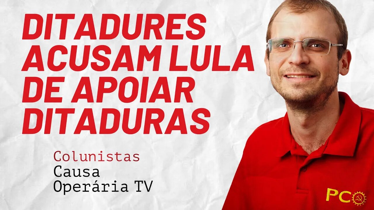 Defensores da ditadura no Brasil acusam Lula de apoiar ditaduras- Colunistas da COTV |Henrique Áreas