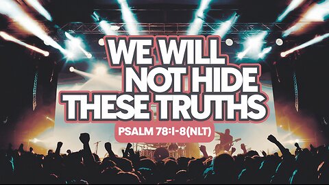 We Will Not Hide These Truths | LYRICS | Worship Songs 2024 | Psalm 78:1-8 (NLT)