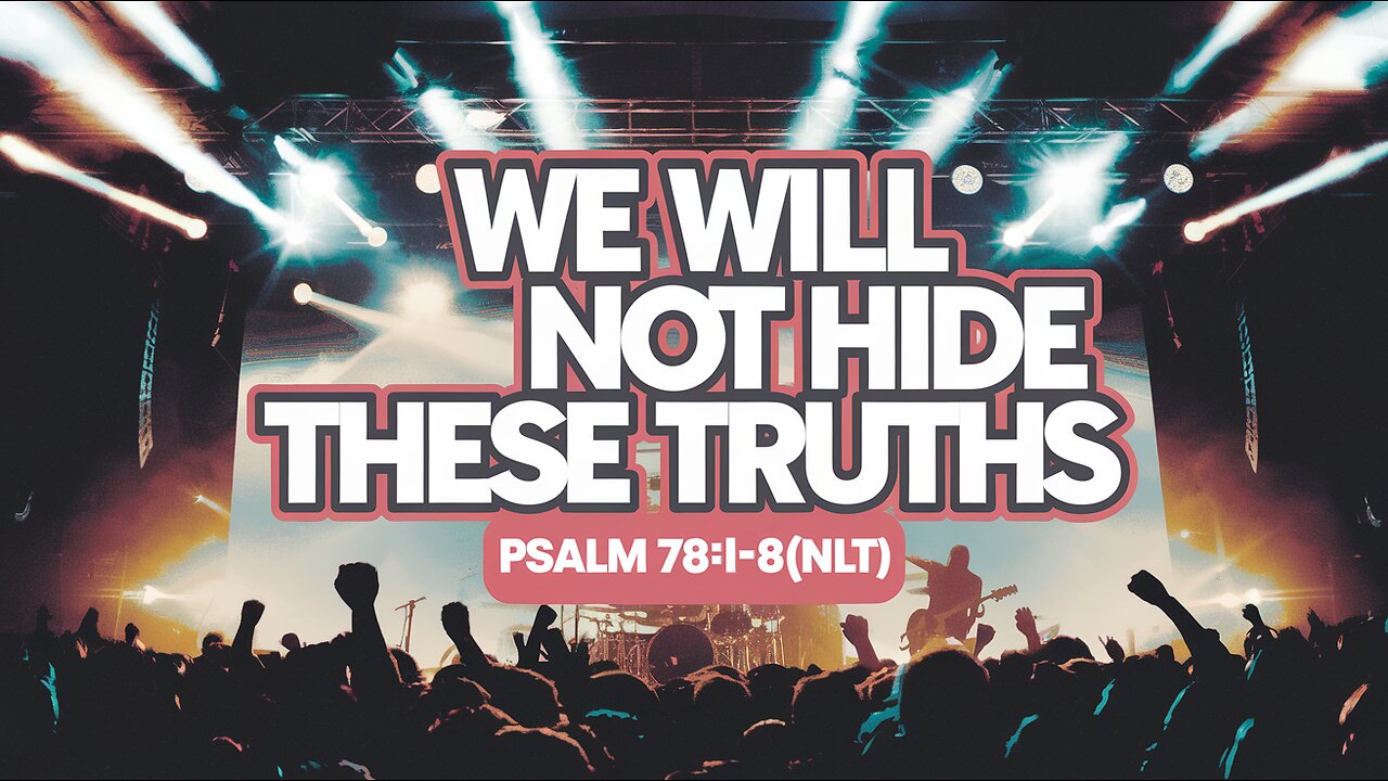 We Will Not Hide These Truths | LYRICS | Worship Songs 2024 | Psalm 78:1-8 (NLT)