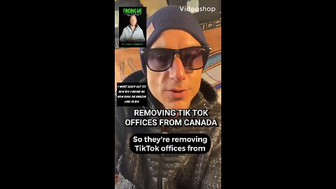REMOVING TIK TOK OFFICES IN CANADA