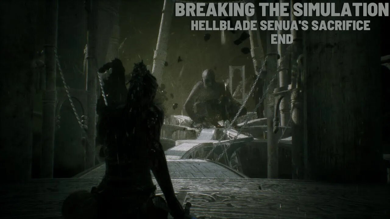 Breaking the Simulation | Hellblade Senua's Sacrifice END