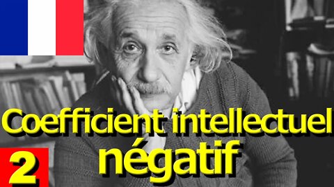 PROUVÉ : Le coefficient intellectuel négatif existe || RESISTANCE ...-