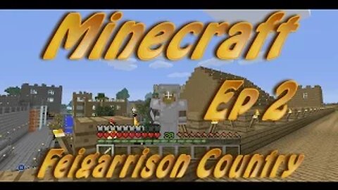 Minecraft - Feigarrison Country Ep 2