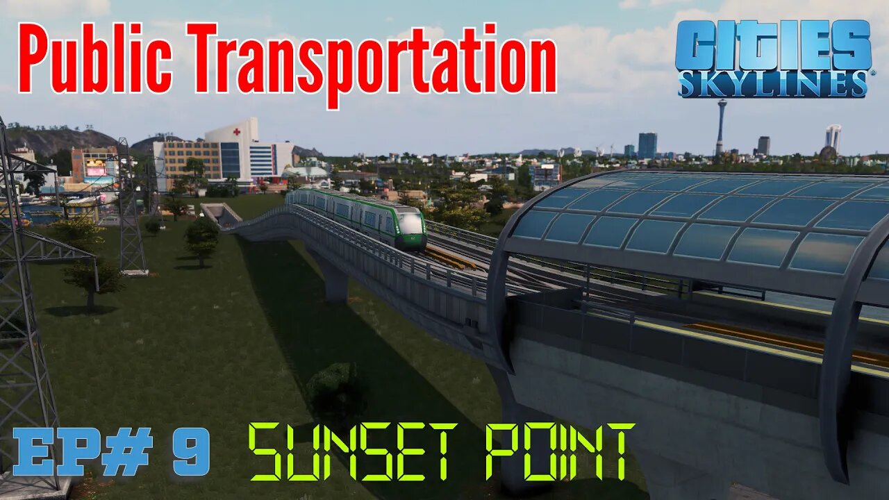 Cities Skylines - Sunset Point - EP9 Public Transportation