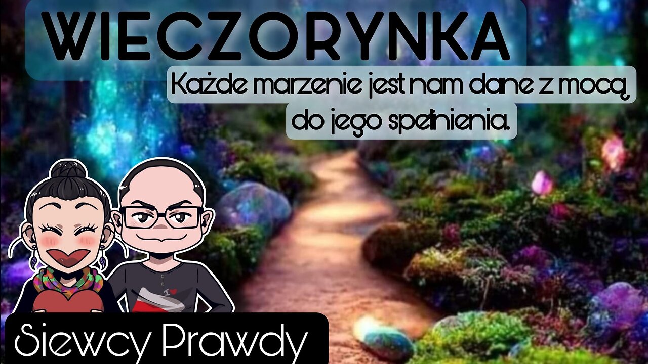 Wieczorynka - Każde marzenie jest nam dane z mocą do jego spełnienia