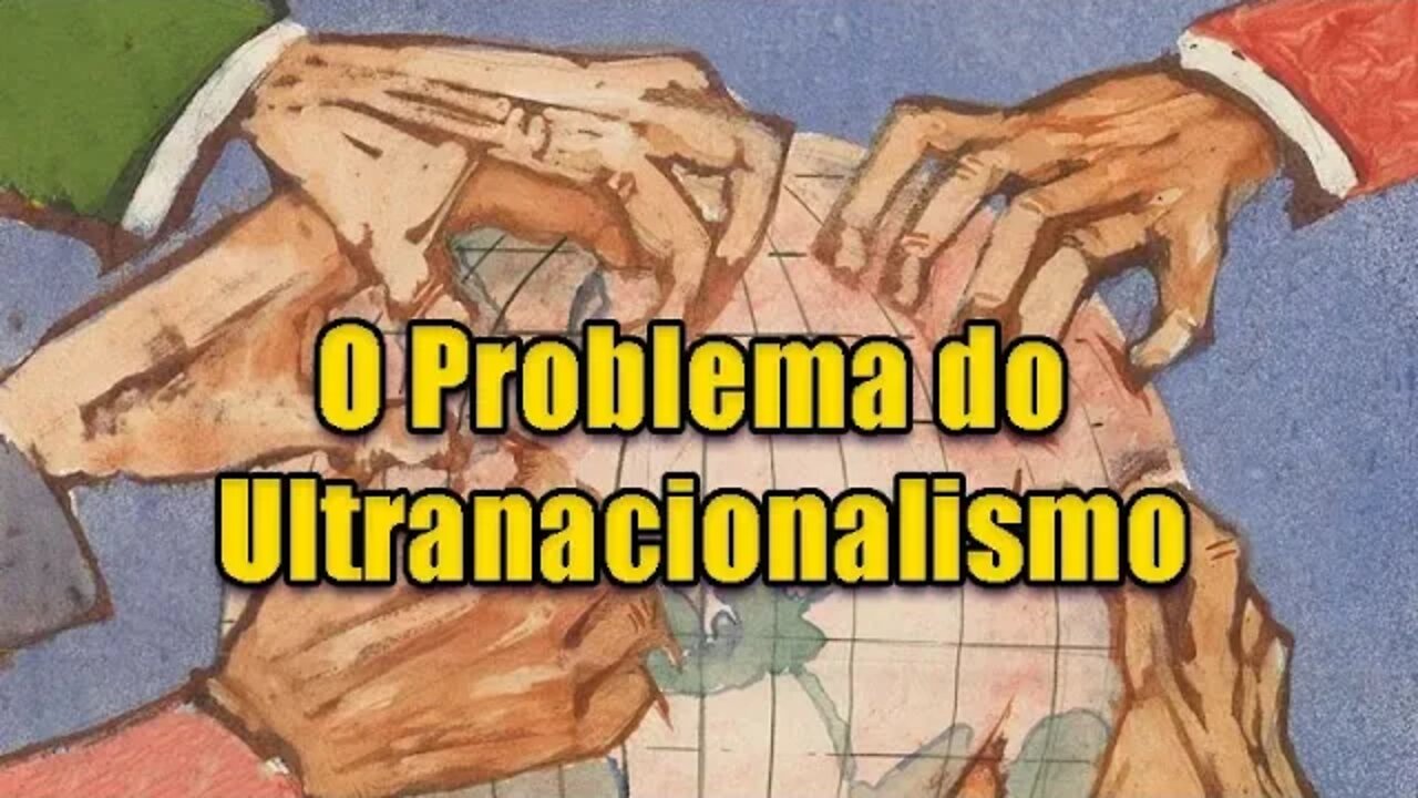 O Problema do Ultranacionalismo