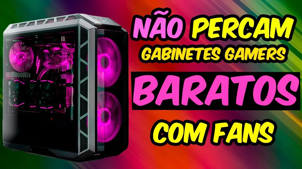 Gabinetes Gamer Baratos Com Fans