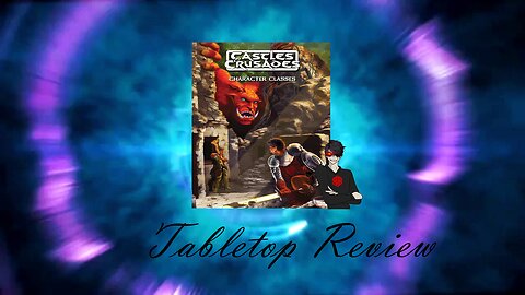 Tabletop Review #36: Castles and Crusades Character Classes