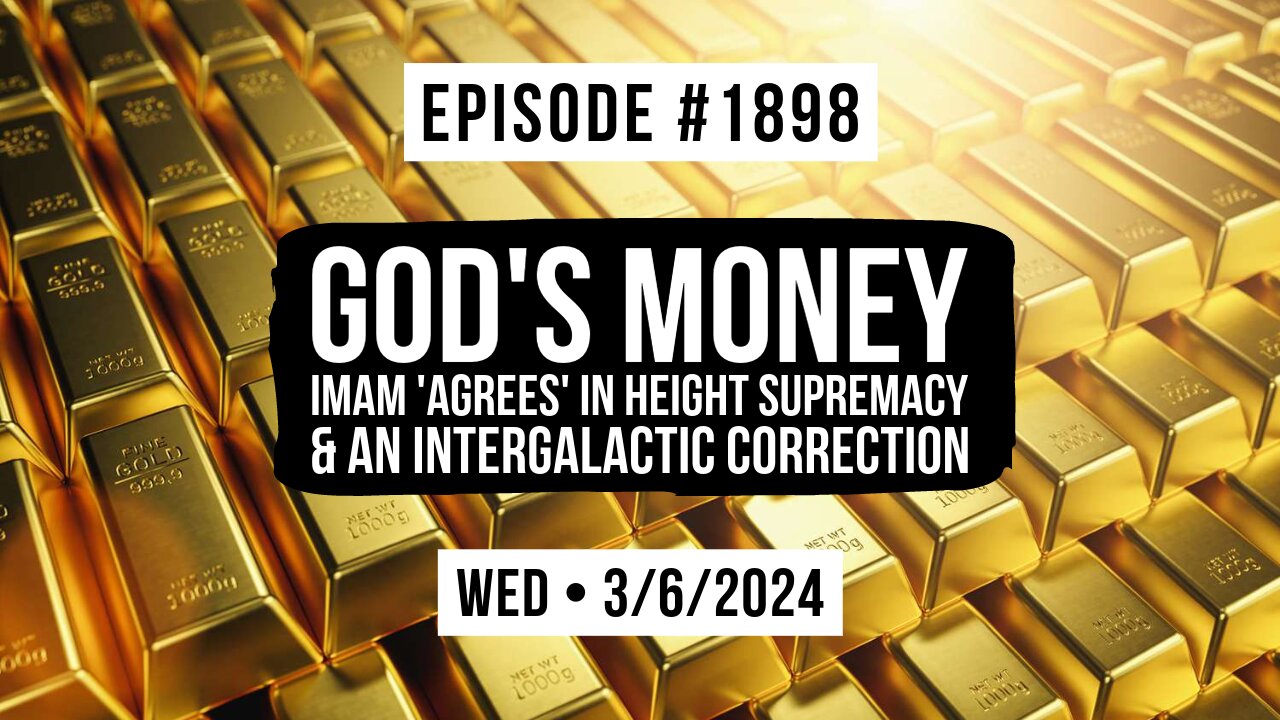 Owen Benjamin | #1898 God's Money, Imam 'Agrees' In Height Supremacy & An Intergalactic Correction