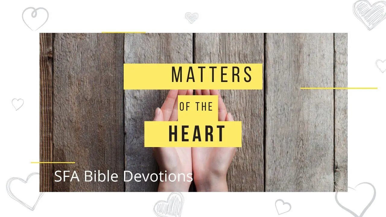 Matters of the Heart | Bible Devotions | Small Family Adventures