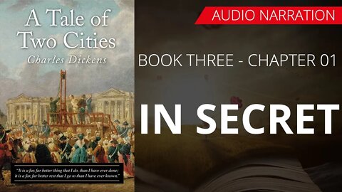 IN SECRET - TALE OF TWO CITIES (BOOK - 3) By CHARLES DICKENS | Chapter 01 | Audio Narration