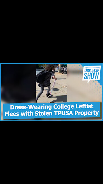 Dress-Wearing College Leftist Flees with Stolen TPUSA Property