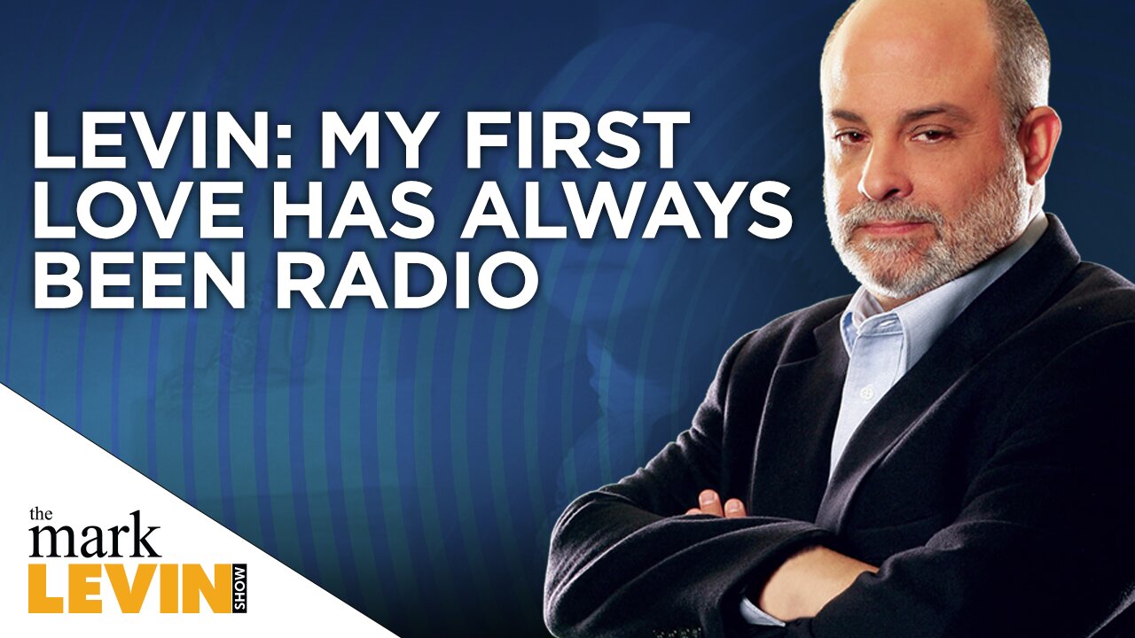 Levin: My First Love Has Always Been Radio