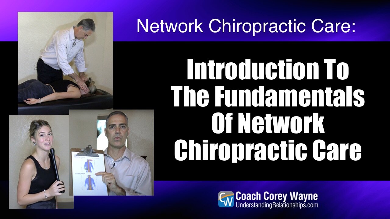 Introduction To The Fundamentals Of Network Chiropractic Care