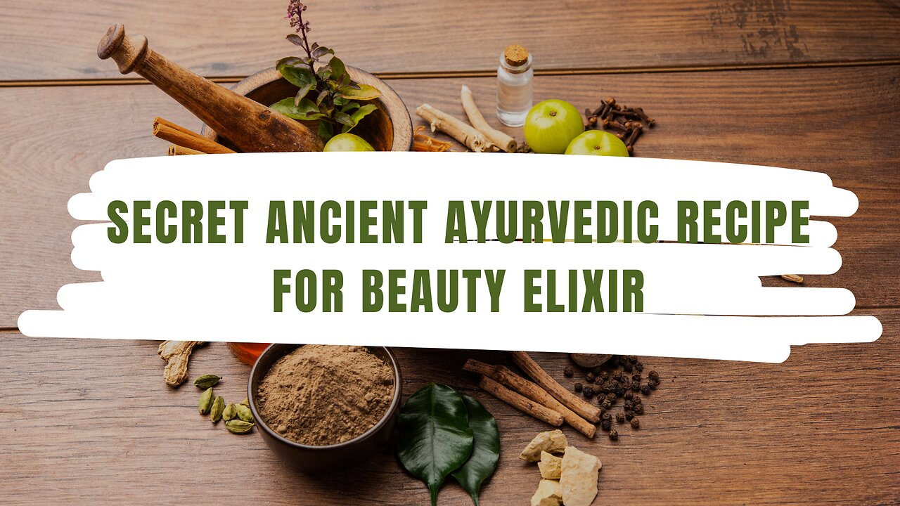 Secret Ancient Ayurvedic Beauty Elixir | Natural Youth & Vitality