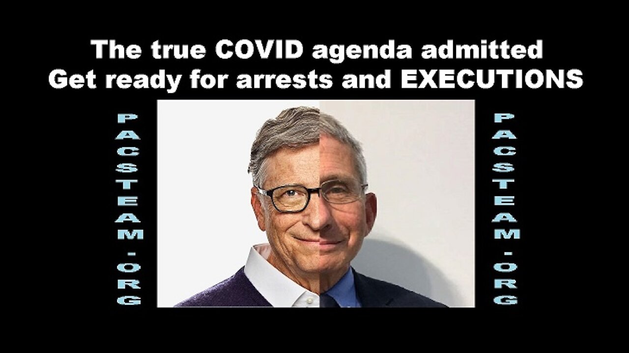 The true COVID agenda admitted - Get ready for arrests and EXECUTIONS