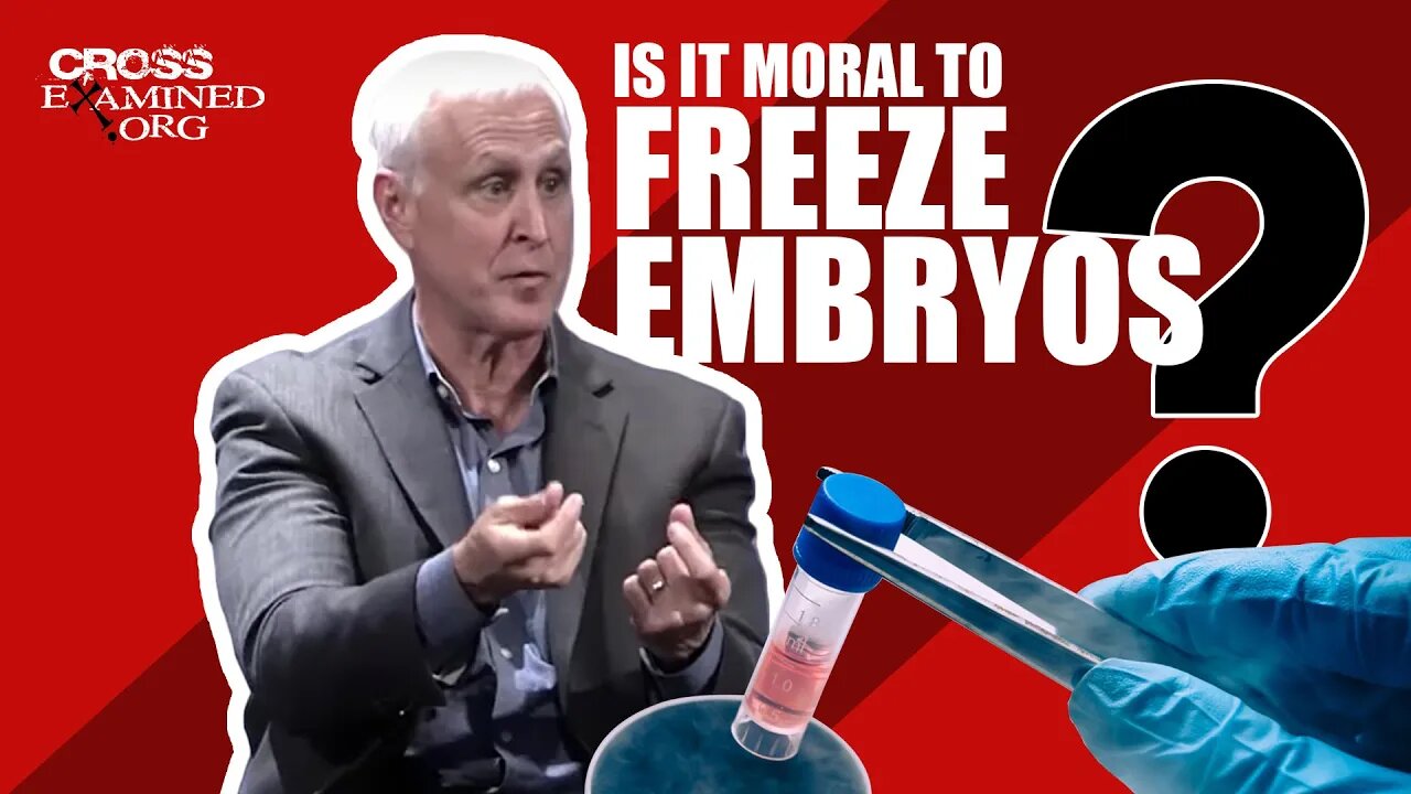 Is it moral to freeze embryos?