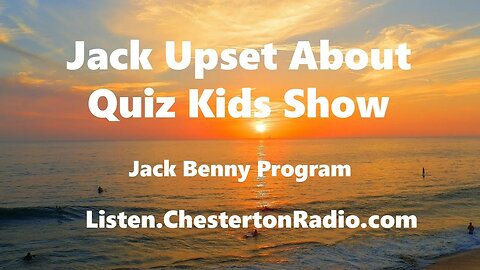 Jack Upset About Appearance on Quiz Kids Show - Jack Benny Program