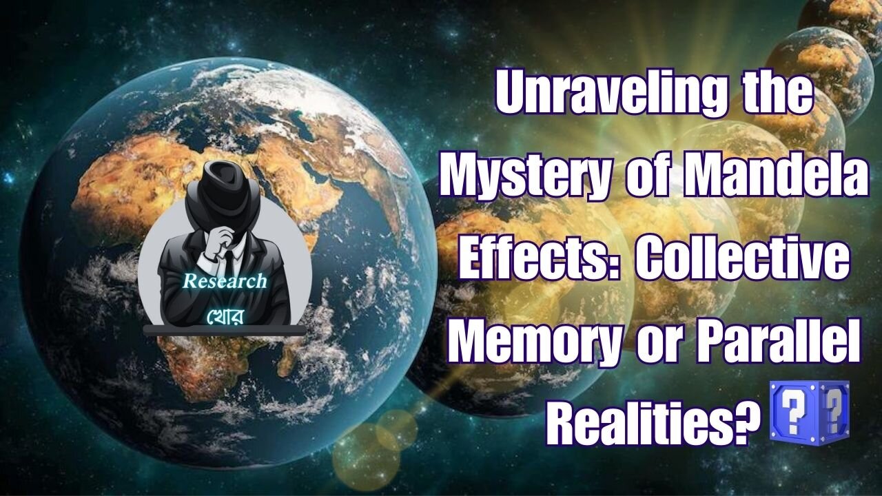 Unraveling the Mystery of Mandela Effects: Collective Memory or Parallel Realities? research khor