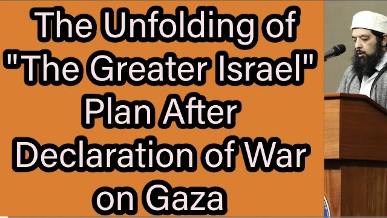 The Unfolding of "The Greater Israel" Plan After Declaration of War on Gaza
