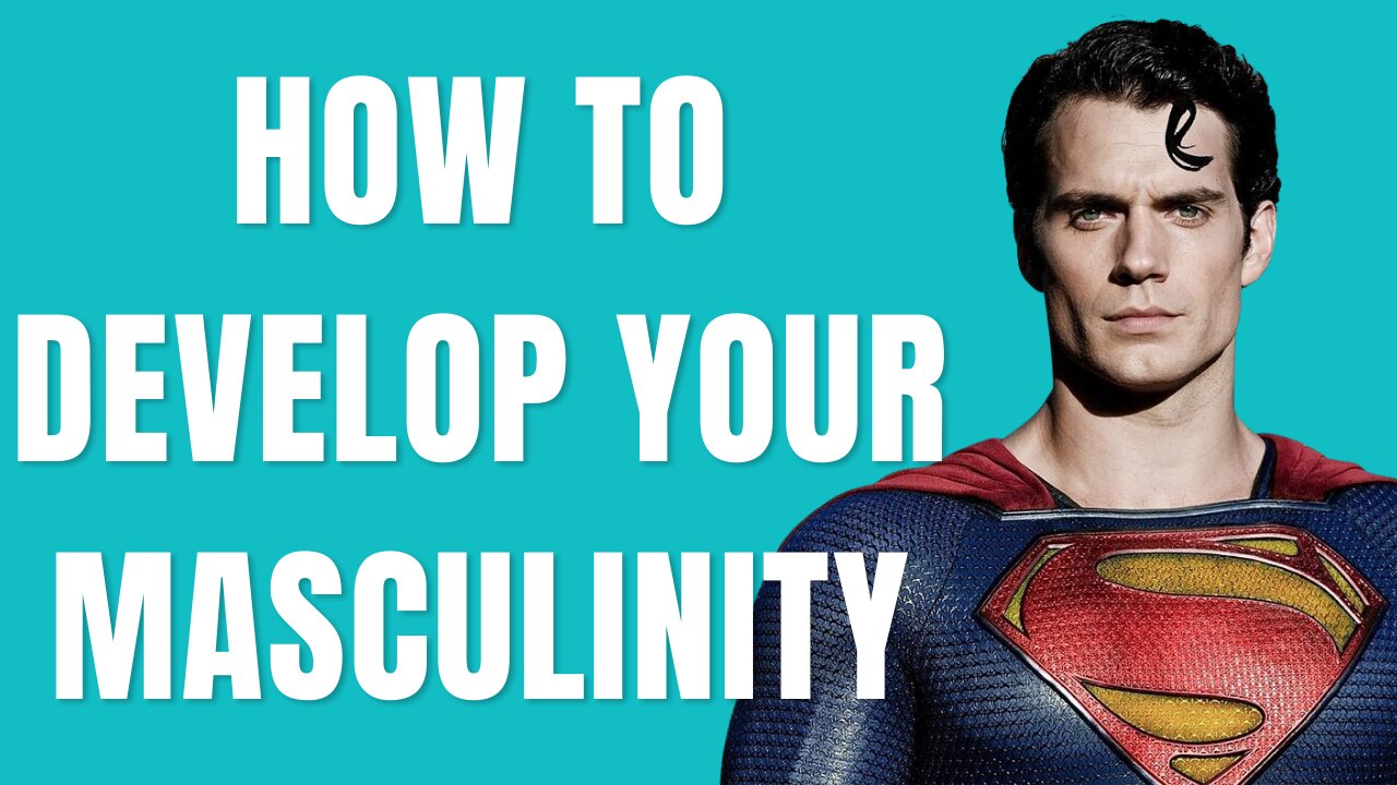 9 Steps To Develop Your Masculinity