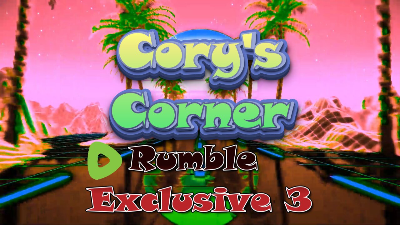 Cory's Corner: Rumble Exclusive 3!