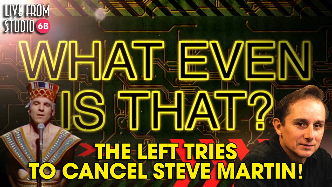 The Left Try to Cancel Steve Martin Over What?? (What Even IS That?!)