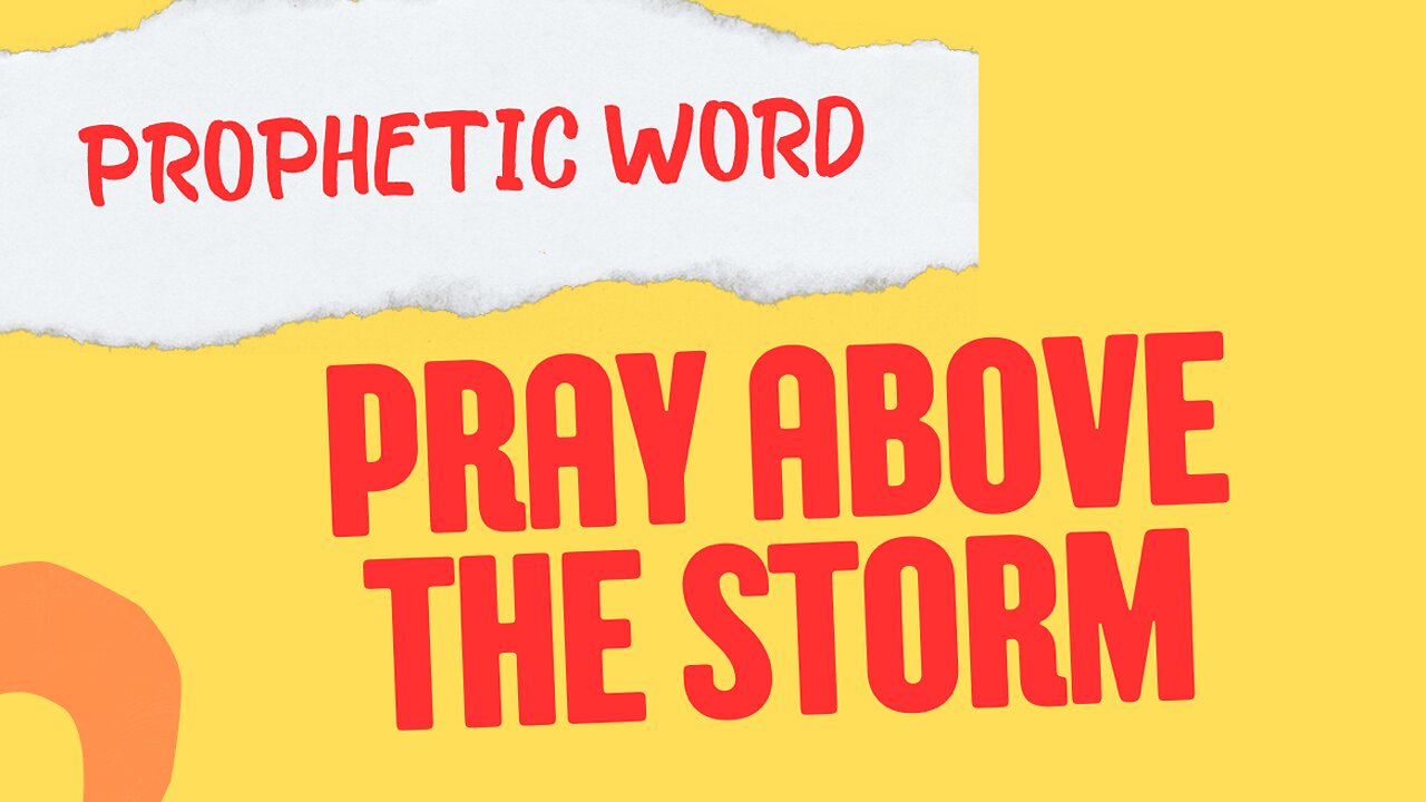 Prophetic Word - Pray Above the Storm