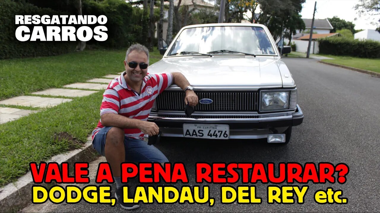 Vale a pena restaurar? DODGE, LANDAU, DEL REY etc.