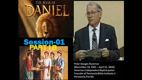 Peter Ruckman Prophecies of Daniel Part B Session 01