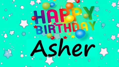 Happy Birthday to Asher - Birthday Wish From Birthday Bash