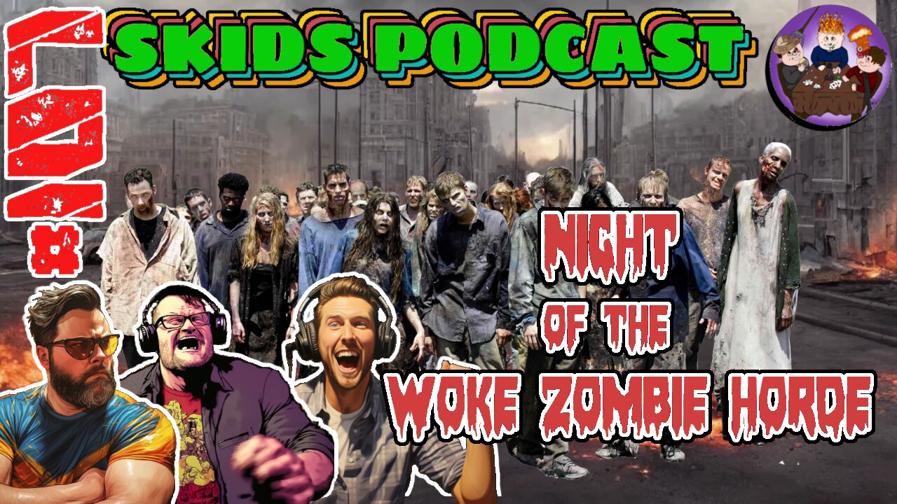 #107 - Night Of The Woke Zombie Horde