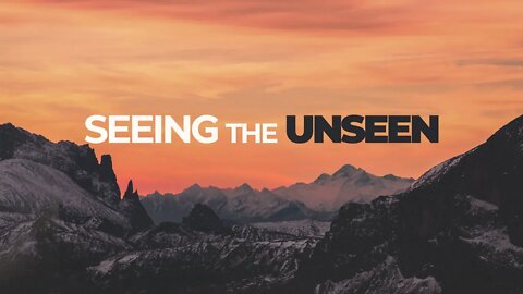 Seeing the Unseen | Neil Hoffman | Message Only