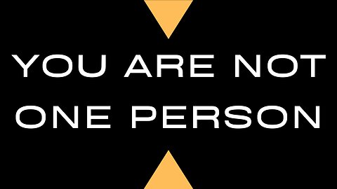 Duality Of Self | You Are Not One Person