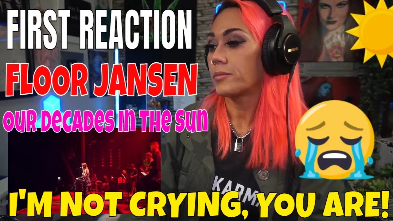 Floor Jansen "Our Decades In The Sun" (live) FIRST REACTION | I'm not crying, YOU'RE CRYING!!!