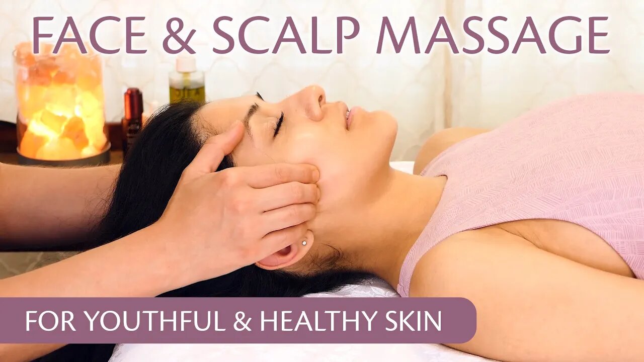 Ultra Relaxing Face & Scalp Massage for Youthful & Healthy Skin | Massage Therapy