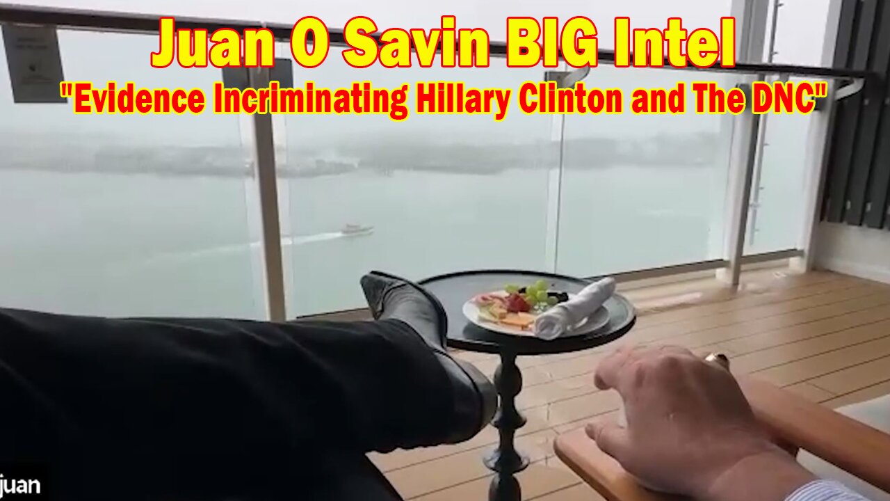 Juan O Savin BIG Intel July 6: "Evidence Incriminating Hillary Clinton and The DNC"