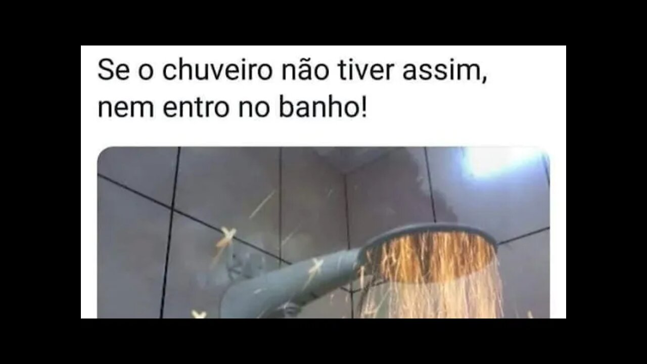 MEMES NARRADOS se o chuveiro não tiver assim nem entro no banho