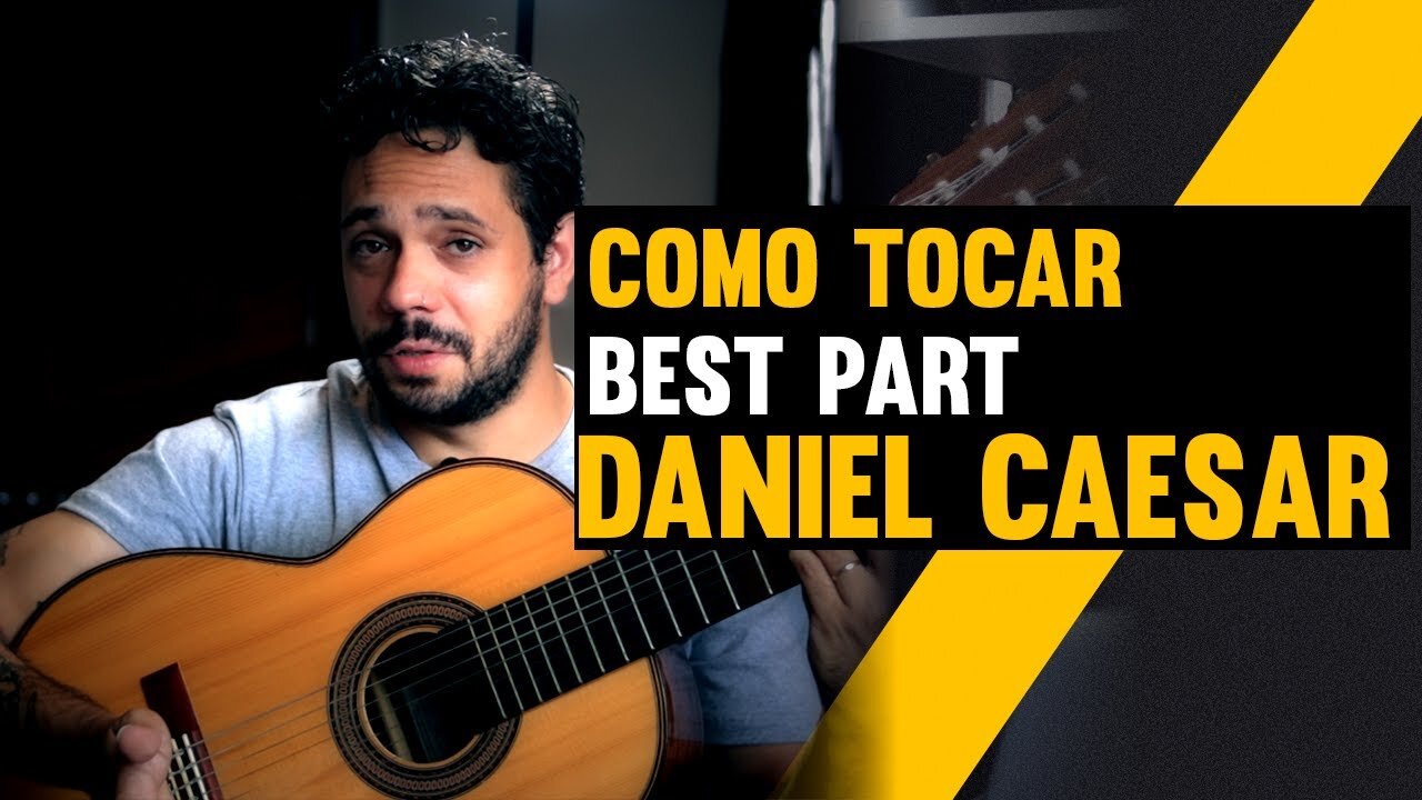 Como Tocar Best Part (Daniel Caesar) no Violão - Música Fácil Para Iniciantes