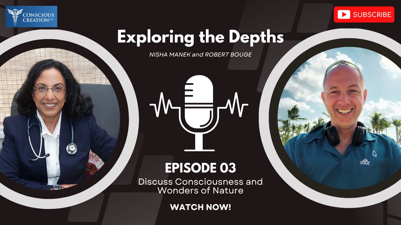 Exploring the Depths Nisha Manek and Robert Bauge Discuss Consciousness and the Wonders of Nature